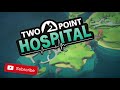 Two Point Hospital Let's Play! Episode 15: Three Star Tumble. Catch me!