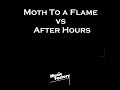 Moth To a Flame x After Hours (TikTok Mashup)
