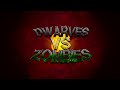 Dwarves vs Zombies: New Keep... Newer Jimmies!