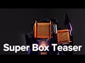 Super box teaser  official ￼￼ #superboxmultiverse