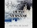 Thy Will Be Done (Early Demo Version)