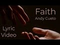 Faith | Andy Cueto | Lyric Video | @andycueto2218