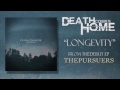 Death Comes Home - Longevity