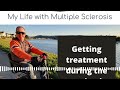 How I decided to get treatment for multiple sclerosis during the pandemic | A 30 Minute Life, a...