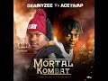 Geanyzee ft Ace trap_mortal kombat_prd by(Tom cee & Trustation)