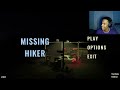 I need to stop playing these scary games | MISSING HIKER