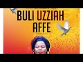 Buli Uzziah Affe - Judith Babirye (Ugandan Gospel Music)