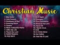 Christian Music Praise and Worship | Non Stop Worship Playlist