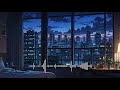 Lofi Night Song♫ Late Night Relaxation🌙- Soothing Lofi Rhythms