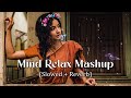 💚 Best Mashup NonStop Love Mashup of Arijit Singh, Jubin Nautiyal, BPraak, AtifAslam,Neha Kakkar#04