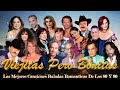 VIEJITAS & BONITAS ✨ JOSE JOSE, ROBERTO CARLOS, LEODAN, ANA GABRIEL, CAMILO SESTO, JOAN SEBASTIAN 🎵