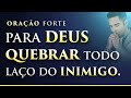 ORAÇÃO PARA QUEBRAR TODO MAL e ATAQUE DO INIMIGO 🙏