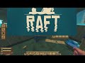 The Raft is getting bigger! - Raft Ep11