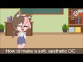 How to create a soft aesthetic gacha OC || How to become a successful gachatuber