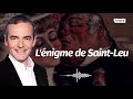 Au cœur de l'Histoire: L'énigme de Saint Leu (Franck Ferrand)