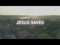 Jesus Saves (Lyric Video)