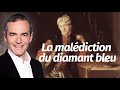 Au cœur de l'histoire: La malédiction du diamant bleu (Franck Ferrand)