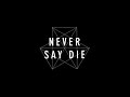 Never Say Die 100: Part 1 (Fan Teaser)
