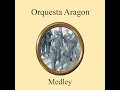 Orquesta Aragon Medley: El Bodeguero / Chaleco / Sabrosona / Al Vaiven de Mi Carreta / Los...
