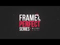 【Frame Perfect Series Tournament Trailer】Nov. 2020