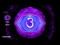 852 HZ • ACTIVATION OF THE THIRD EYE • LET GO OF FEAR AND WORRIES