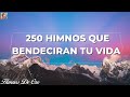 250 HIMNOS QUE BENDECIRAN TU VIDA✝️🕊INTENTA ESCUCHAR SIN LLORAR ✝️🕊 HIMNOS SELECCIONADOS