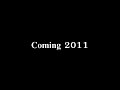 Coming 2011