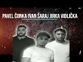 Ivan Šaraj Pavel Čonka Jirka Vidlička