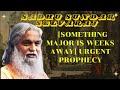 Sadhu Sundar Selvaraj ★  [SOMETHING MAJOR IS WEEKS AWAY] Urgent Prophecy