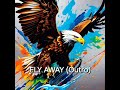 🎶✝️Fly Away🦅 (L.I.T.Y. outro)