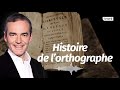 Au cœur de l'Histoire: Histoire de l'orthographe, des Gaulois à nos jours (Franck Ferrand)