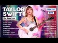 Taylor Swift Playlist 2024 ~ THE ERAS TOUR 2024 ~ Greatest Hits 2024