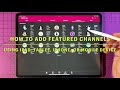 How to Add Featured Channels Using iPad 2021 or (On iPhone / iPad / Android / Computer)