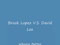 Brook Lopez V.S. David Lee