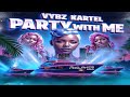 Vybz Kartel - Party With Me (Full Ep)