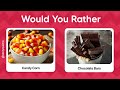 Would You Rather Sweet Edition | Food Quiz 🍭🍫