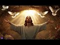 Jesus Christ Heals Body, Spirit- Eliminate All Dark Energy Around, Remove Stress & Calm Your Mind