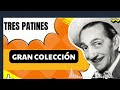 Gran colección - TRES PATINES FANS