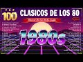 Clasicos De Los 80 y 90 - Las Mejores Canciones De Los 80 y 90 - 80s Music Greatest Hits