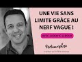 Une vie sans limite grâce au nerf vague ! Avec Ludovic Leroux