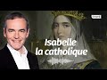 Au cœur de l'Histoire: Isabelle la catholique (Franck Ferrand)