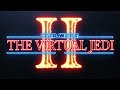 THE VIRTUAL JEDI 2 TEASER TRAILER