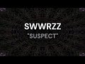 SWWRZZ - Suspect (Visualizer)