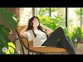 CHILL DAY VIBES 🎧 Playlist For Chill Day ~ Refresh your morning mood