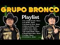 Grupo Bronco Grandes Exitos  ~ Las 15 Joyas Musicales ~ Sus Grandes Éxitos Inolvidables #latino #