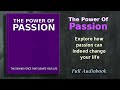 The Power of Passion: The Driving Force That Elevate Your Life - Audiobook