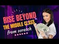 Rise Beyond the Middle Class: A Blueprint for Achieving Extraordinary Success