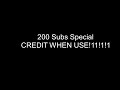 200 Subs special