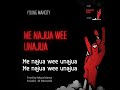 Young Manoty-Me Najua Wee Unajua (Lyrics Video)
