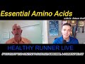 What are Essential Amino Acids | The Amino Company | Dr. Robert Wolfe | Healthy Runner Podcast
